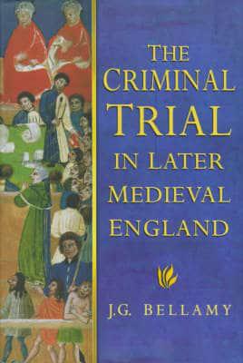 The Criminal Trial in Later Medieval England