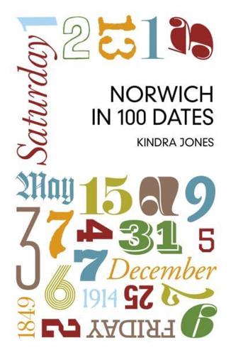 Norwich in 100 Dates
