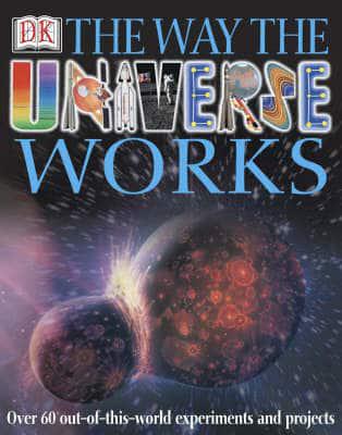 The Way the Universe Works