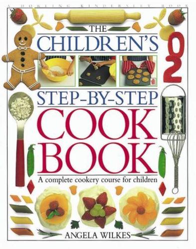 The Children's Step-by-Step Cook Book