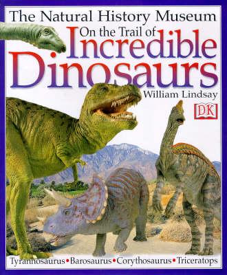 On the Trail of Incredible Dinosaurs