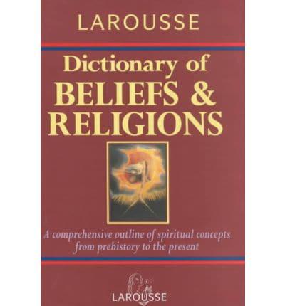 Larousse Dictionary of Beliefs and Religions