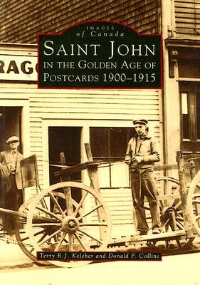 Saint John in the Golden Age of Postcards 1900-1915