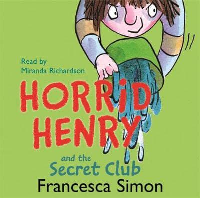 Horrid Henry and the Secret Club