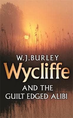 Wycliffe and the Guilt Edged Alibi