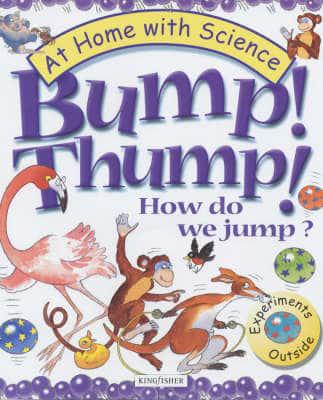 Bump! Thump!