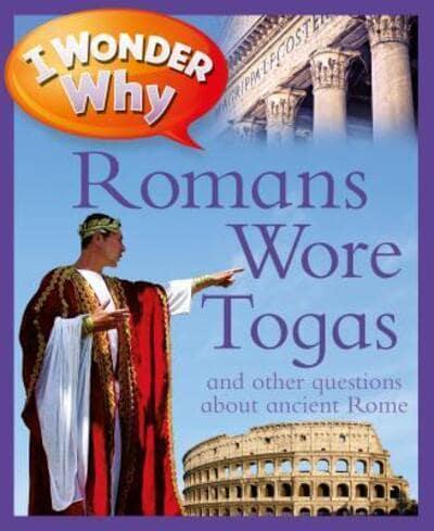 US I Wonder Why Romans Wore Togas