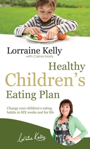 Lorraine Kelly's Healthy Children's Eating Plan