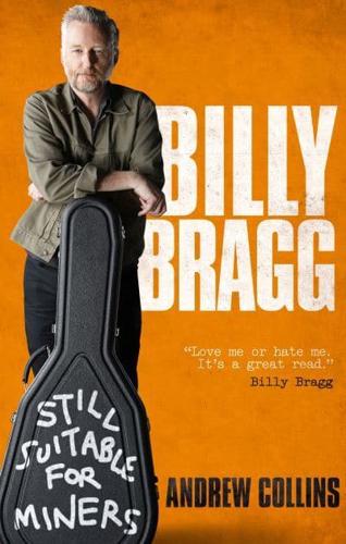 Billy Bragg - Still Suitable for Miners