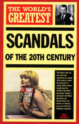 The World's Greatest Scandals of the 20th Century