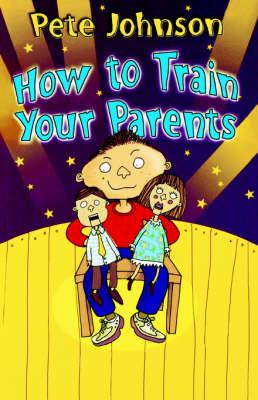 How to Train Your Parents