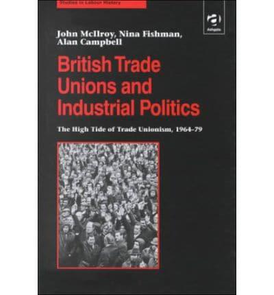 British Trade Unions and Industrial Politics. Vol. 1 Post-War Compromise, 1945-64