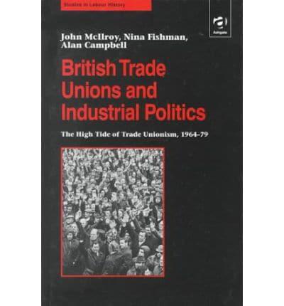 British Trade Unions and Industrial Politics. Vol. 2 High Tide of Trade Unionism, 1964-79
