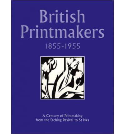 British Printmakers, 1855-1955