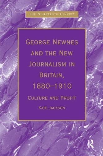 George Newnes and the New Journalism in Britain, 1880-1910