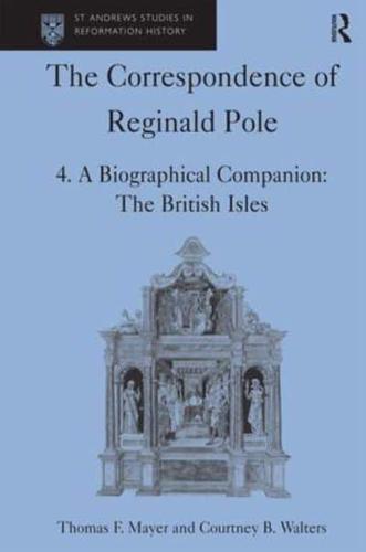 The Correspondence of Reginald Pole. Vol. 4 Biographical Companion : The British Isles