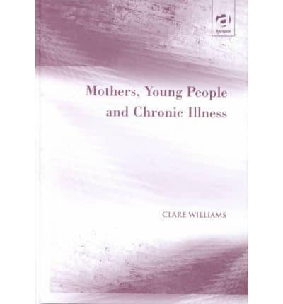 Mothers, Young People and Chronic Illness