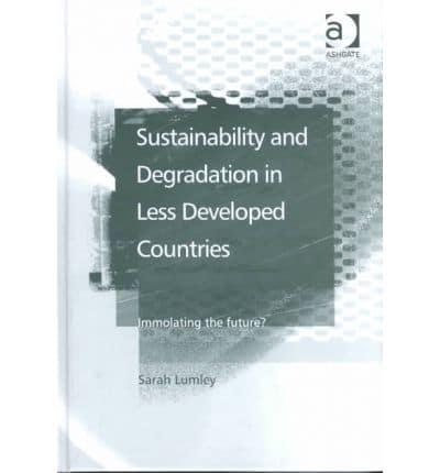 Sustainability and Degradation in Less Developed Countries