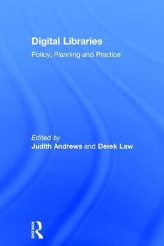 Digital Libraries: Policy, Planning and Practice