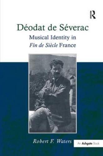 Déodat de Séverac: Musical Identity in Fin de Siècle France