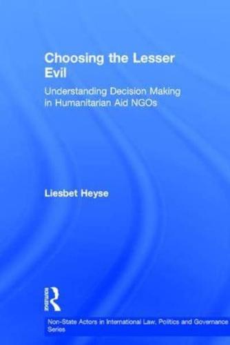 Choosing the Lesser Evil: Understanding Decision Making in Humanitarian Aid NGOs