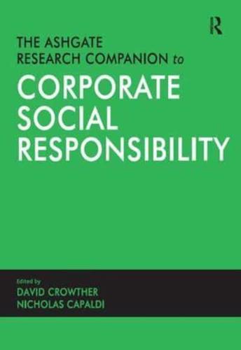 The Ashgate Research Companion to Corporate Social Responsibility