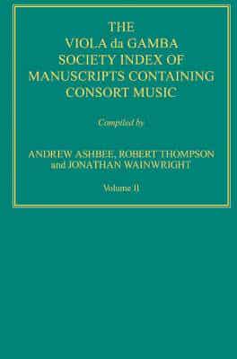 The Viola Da Gamba Society Index of Manuscripts Containing Consort Music
