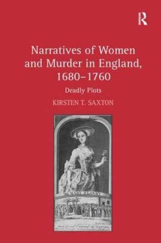 Narratives of Women and Murder in England, 1680-1760