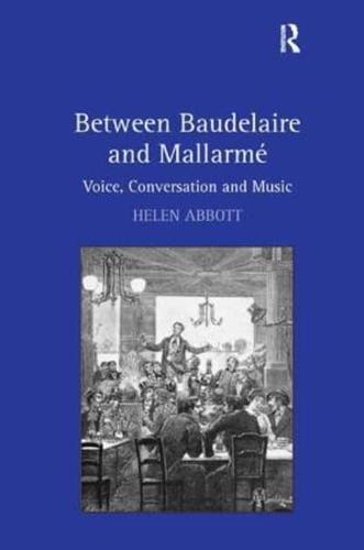 Between Baudelaire and Mallarmé: Voice, Conversation and Music