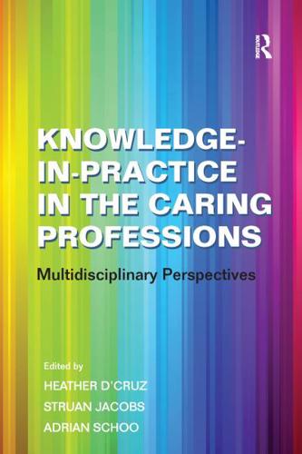 Knowledge-in-Practice in the Caring Professions