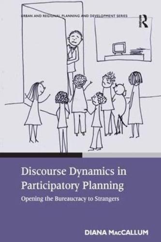 Discourse Dynamics in Participatory Planning: Opening the Bureaucracy to Strangers