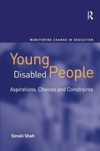 Young Disabled People: Aspirations, Choices and Constraints
