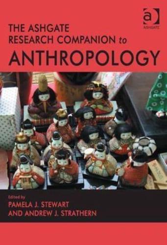 The Ashgate Research Companion to Anthropology