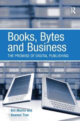 Books, Bytes and Business: The Promise of Digital Publishing