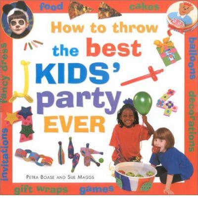 How to Throw the Best Kid's Party Ever