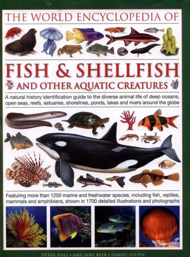 The World Encyclopedia of Fish & Shellfish & Other Aquatic Creatures