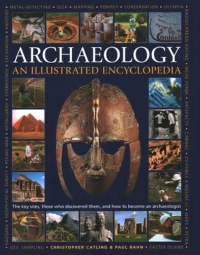 Archaeology, An Illustrated Encyclopedia
