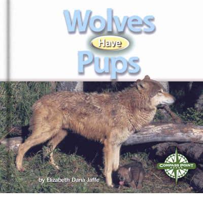 Wolves Have Pups