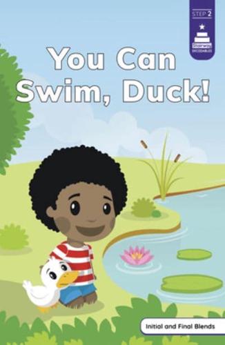 You Can Swim, Duck!