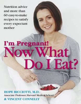 I'm Pregnant! Now What Do I Eat?