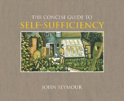 The Concise Guide to Self-Sufficiency