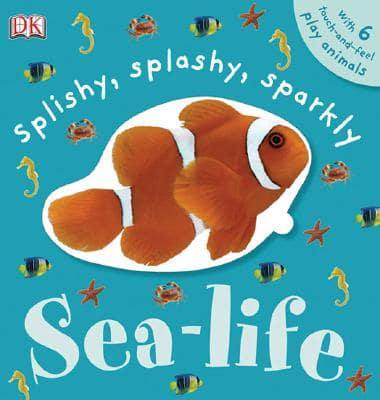 Splishy, Splashy, Sparkly Sea Life