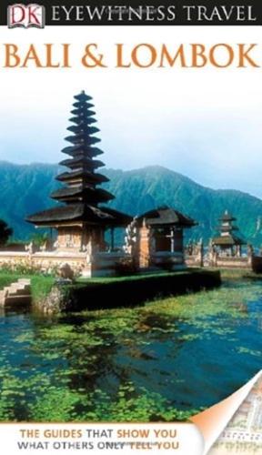 DK Eyewitness Travel Guide: Bali and Lombok