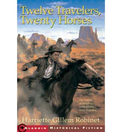 Twelve Travelers, Twenty Horses