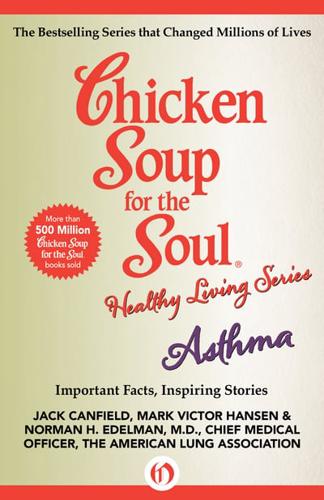 Chicken Soup for the Soul Healthy Living Series: Asthma