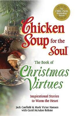 Chicken Soup for the Soul: the Book of Christmas Virtues