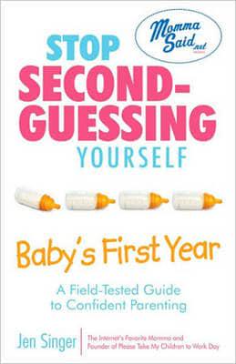 Stop Second-Guessing Yourself--Baby's First Year