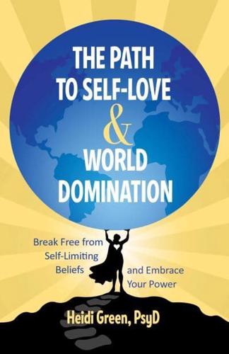 The Path to Self-Love & World Domination