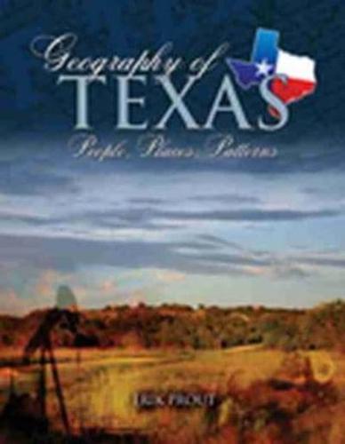 Geography of Texas: People, Places, Patterns