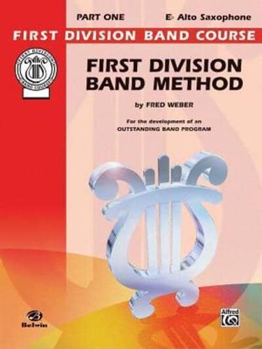 First Division Band Method: E-Flat Alto Saxophone, Part One